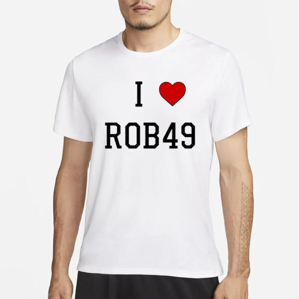 Krazyman I Love Rob49 T-Shirt3