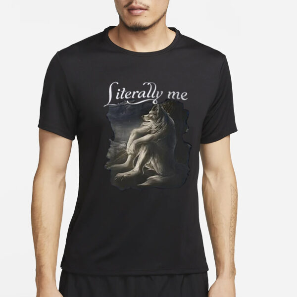 Literally Me Sitting Wolf T-Shirt4