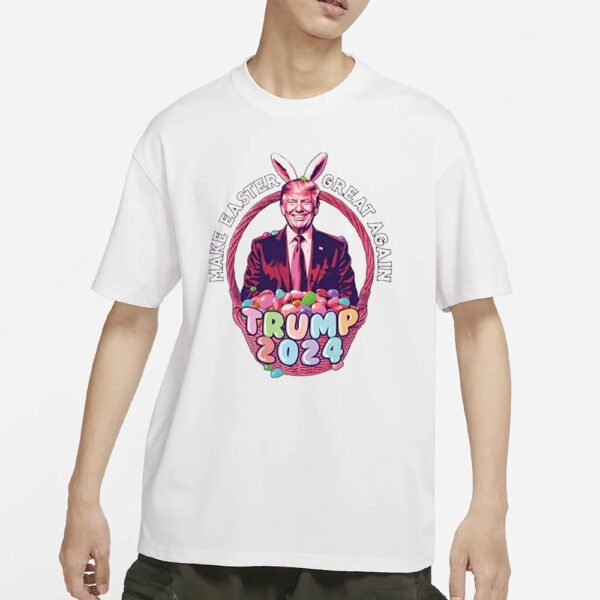 Make Easter Great Again Trump 2024 T-Shirt