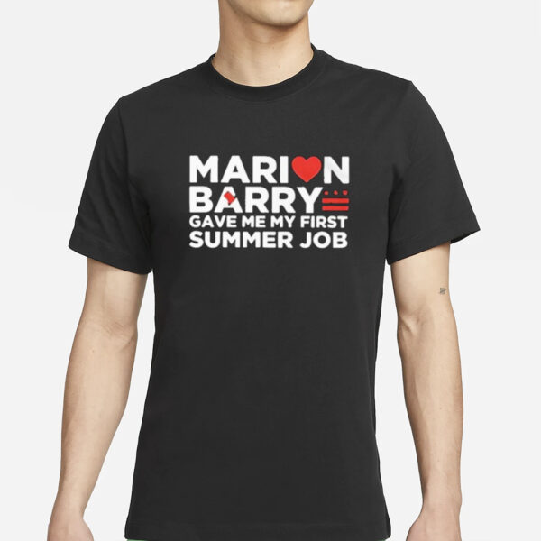 Marion Barry Gave Me My First Summer Job T-Shirt