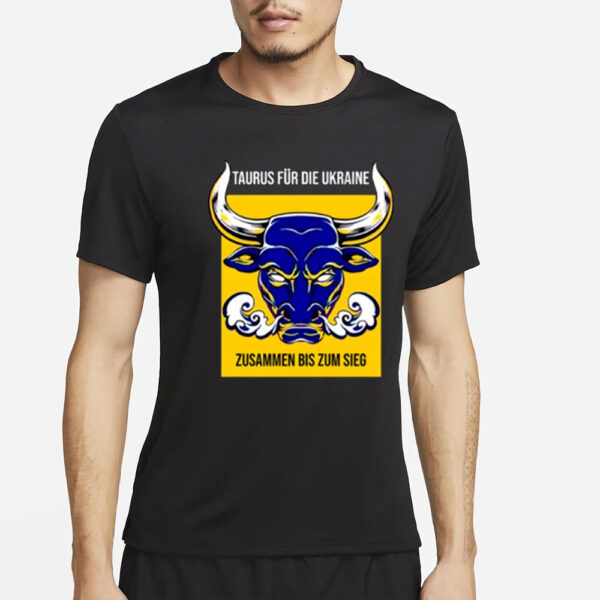 Mastrackzi Wearing Taurus Fur Die Ukraine Zusammen Bis Zum Sieg T-Shirt2