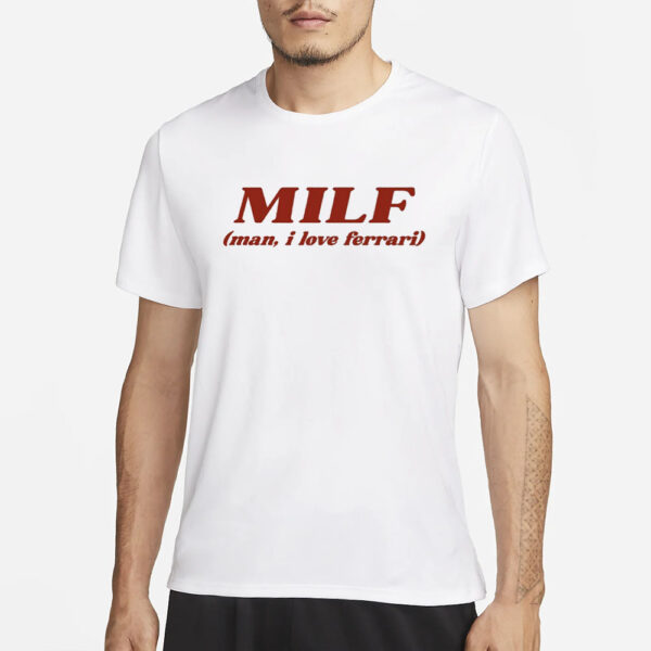 Milf Man I Love Ferrari T-Shirt1