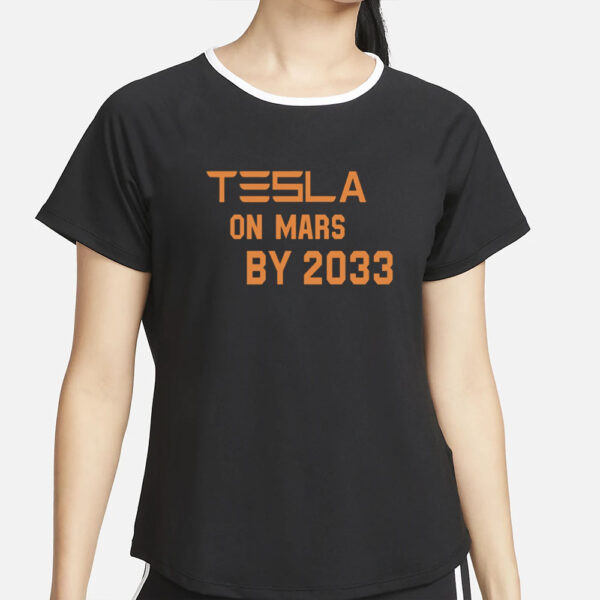 Musk Tesla On Mars By 2033 T-Shirt2