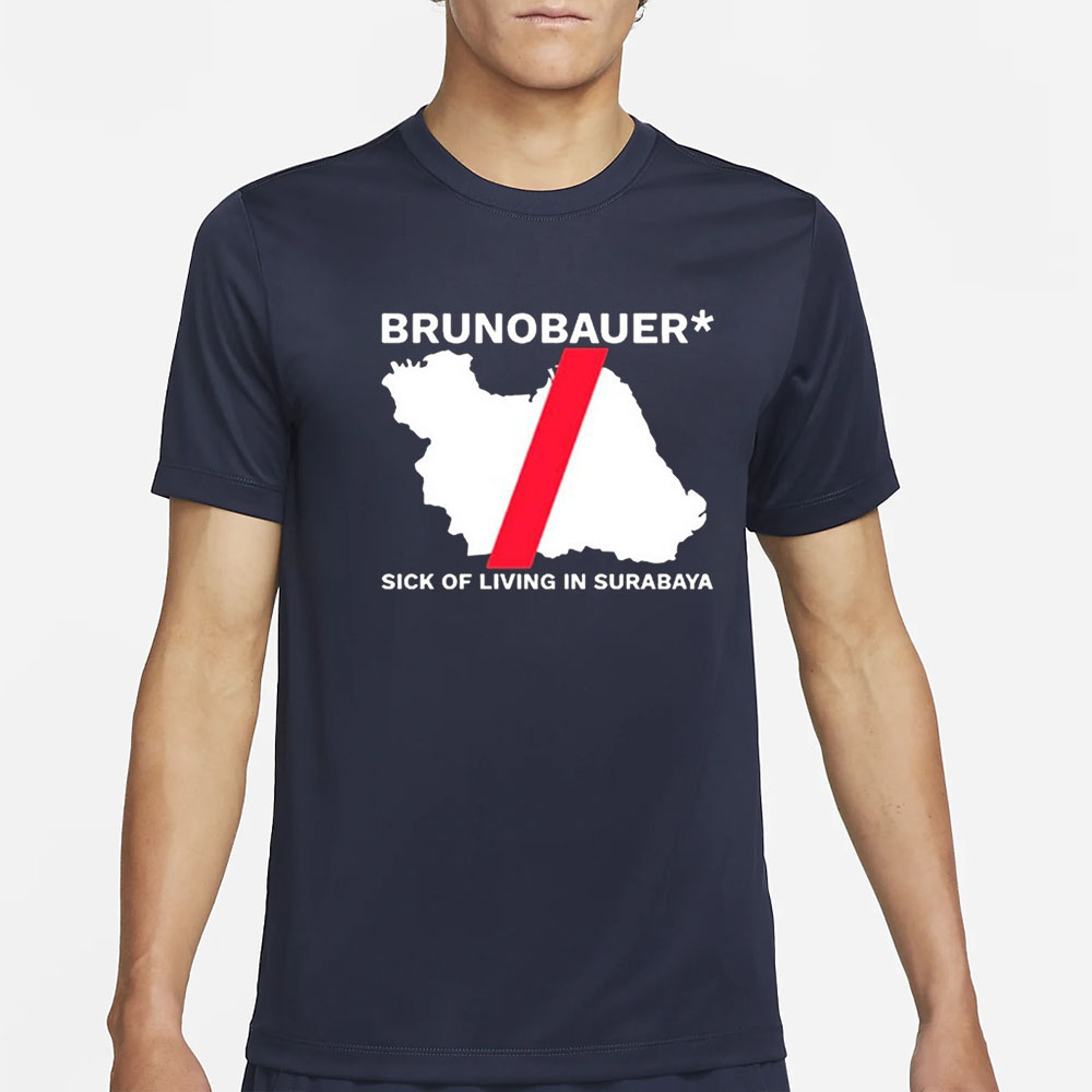 Official Riz Brunobauer Sick Of Living In Surabaya T-Shirt 4 Official Riz Brunobauer Sick Of Living In Surabaya T-Shirt2