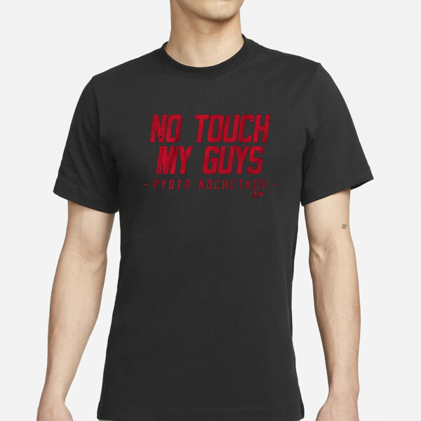 PYOTR KOCHETKOV NO TOUCH MY GUYS T-SHIRT