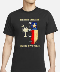 This South Carolinian Stands With Texas T-Shirt