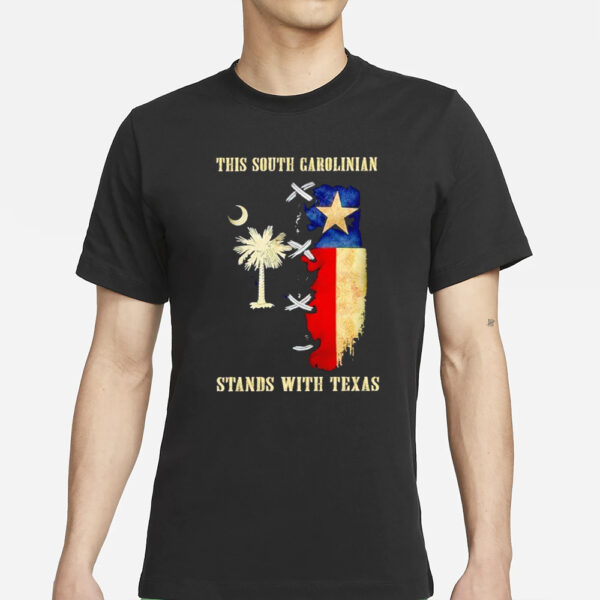 This South Carolinian Stands With Texas T-Shirt