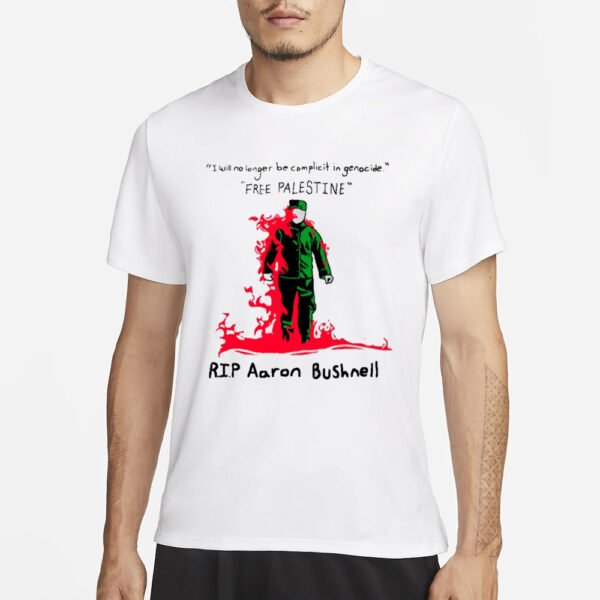 Tunrevealed08 I Will No Longer Be Complicit In Genocide Free Palestine Rip Aaron Bushnell T-Shirt3