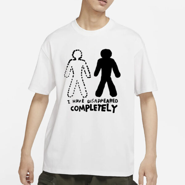 Zoë Bread I Have Disappeared Completely T-Shirts