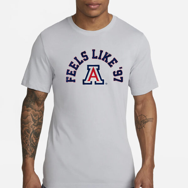 ARIZONA BASKETBALL FEELS LIKE '97 T-SHIRT