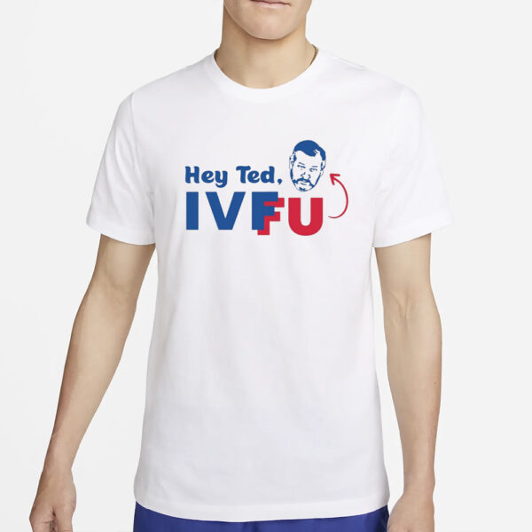 Adam Parkhomenko Hey Ted Ivf Fu T-Shirt2