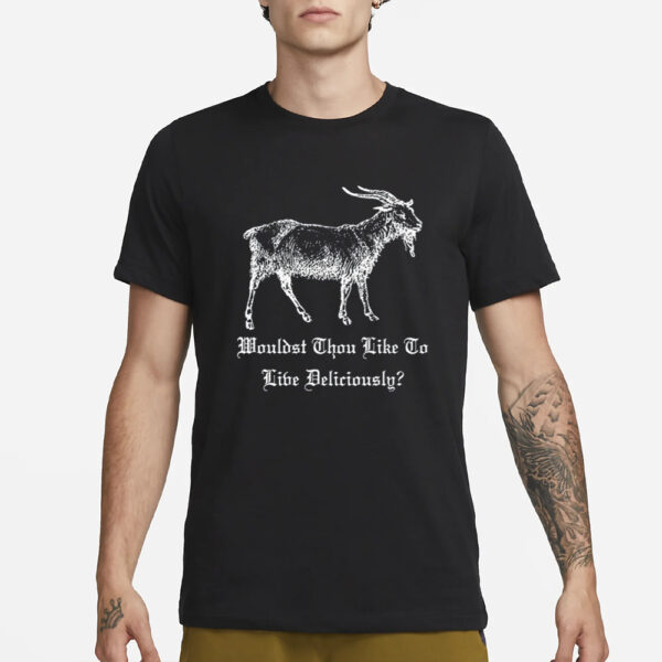 Black Phillip Wouldst Thou Like To Live Deliciously T Shirt3