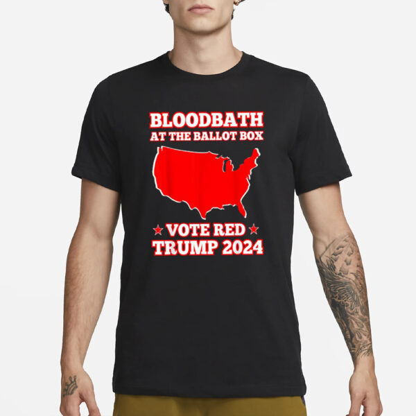 Bloodbath At The Ballot Box Vote Red Trump 2024 T-Shirt3