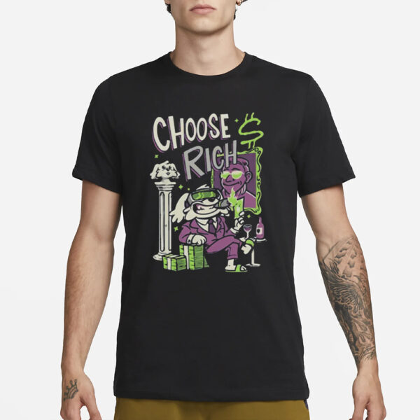 Bodoggos Choose Rich T-Shirt1