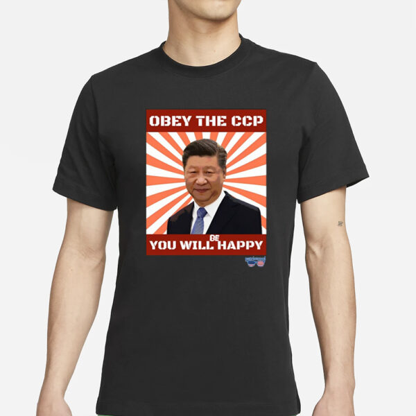 Brendan Kavanagh Xi Jinping Obey The Ccp You Will Be Happy T-Shirt