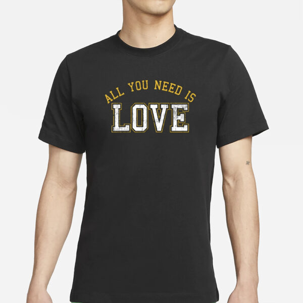 Cheeseheadtv All You Need Is Love T-Shirt