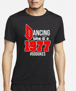 Dancing Like It's 1977 Godukes T-Shirt4