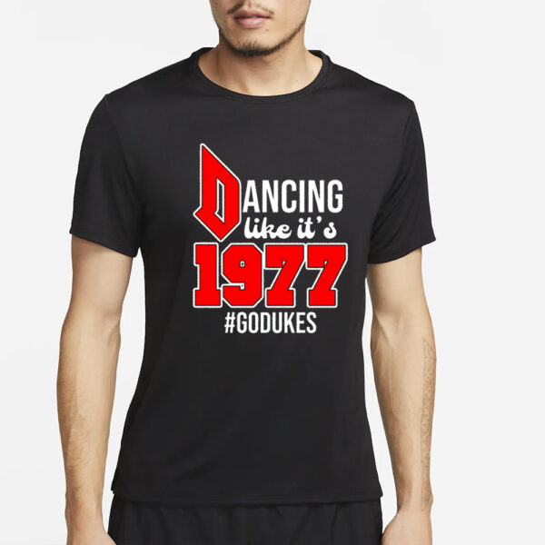 Dancing Like It's 1977 Godukes T-Shirt4