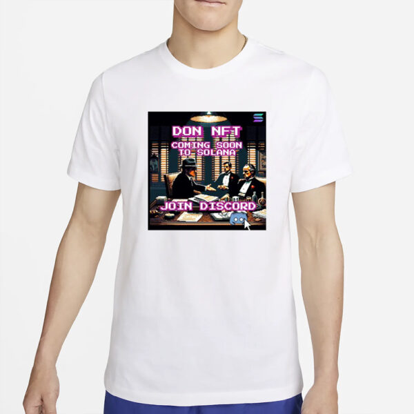 Don Nft Coming Soon To Solana Join Discord Gentlemen Talk Pixel T-Shirt2