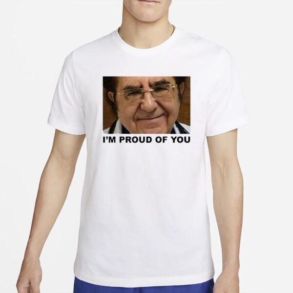 Dr. Now I’m Proud Of You T-Shirt2