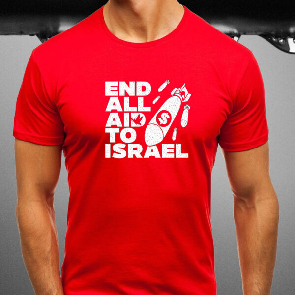 End All Aid To Israel T-Shirt3