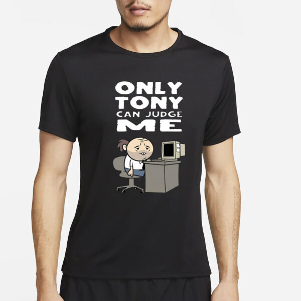 Explosm Only Tony Can Judge Me Purgatony T-Shirt2