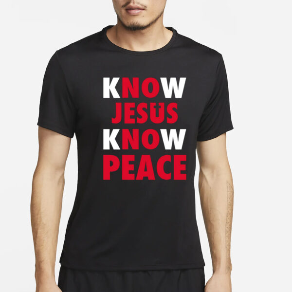 Faith Alone Saves Know Jesus Know Peace T-Shirt4