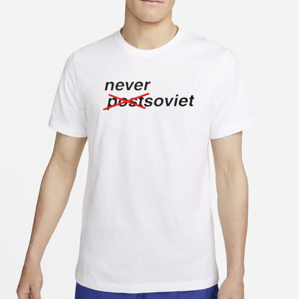 Gabrielius Landsbergis Never Postsoviet T-Shirt4