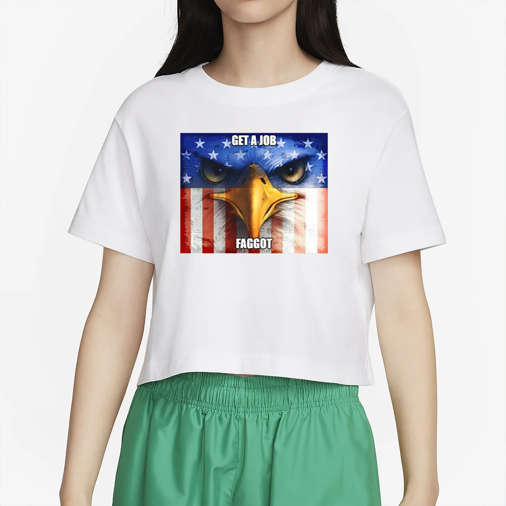 Get A Job Faggot T-Shirt 4 Get A Job Faggot T-Shirt2