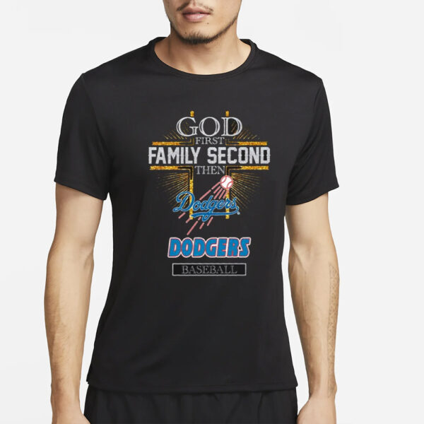 God First Family Second Then Dodgers Basketball T-Shirt4