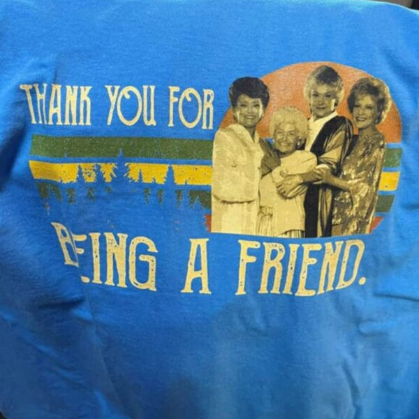 Golden Girls Thank You For Being A Friend T-Shirt