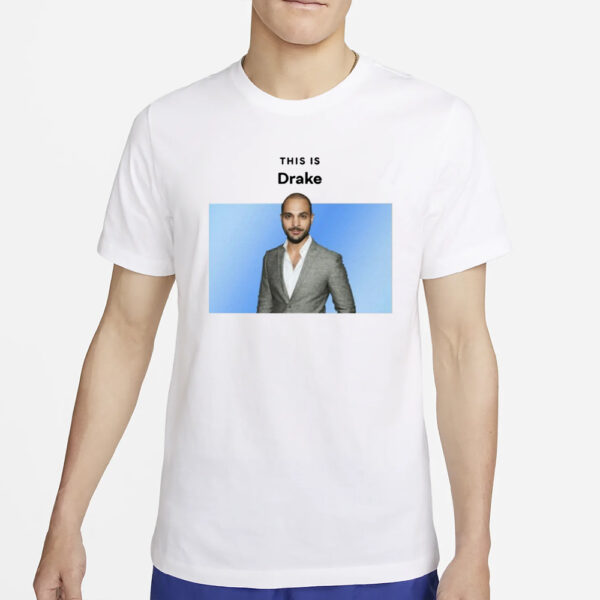 Goofyahhtees This Is Drake T-Shirt4