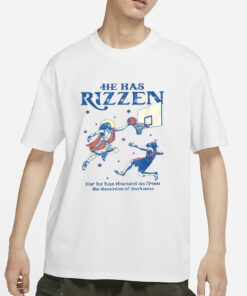He Has Rizzen For He Has Rescued Us From The Dominion Of Darkness T-Shirt