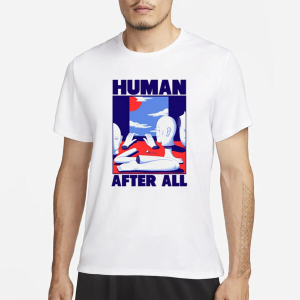 Human After All T-Shirt3