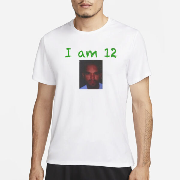 I Am 12 T-Shirt1