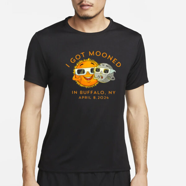 I Got Mooned In Buffalo NY April 8 2024 Eclipse T-Shirt4