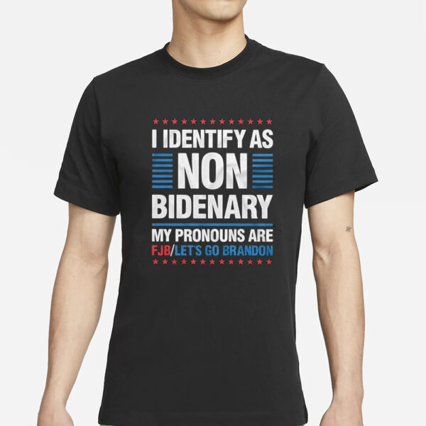 I Identify As Non Bidenary My Pronouns Are PJB Let’s Go Brandon T-Shirt2