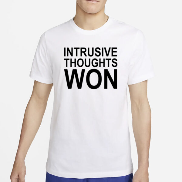 Intrusive Thoughts Won T-Shirt2