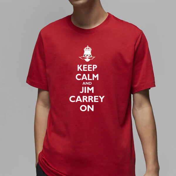 Jeff Fowler Keep Calm And Jim Carrey On T Shirt2