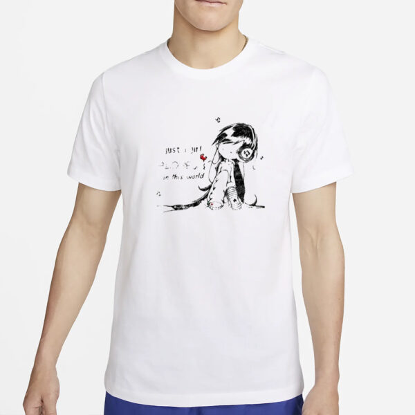 Just A Girl Alone In This World T-Shirt2