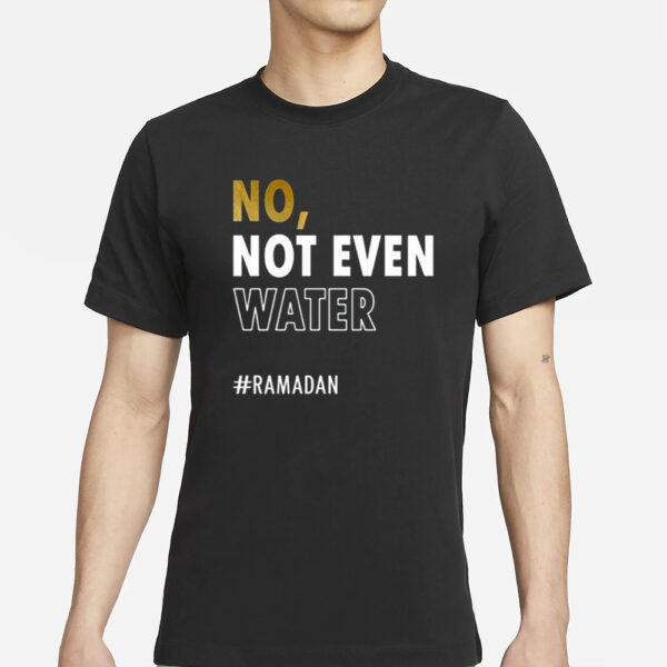 Jusuf Nurkic No Not Even Water Ramadan T-Shirts