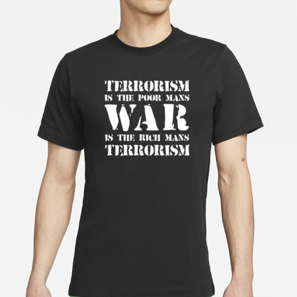 Kmfdm Terrorism Is The Poor Man’s War Is The Rich Mans Terrorism T-Shirts