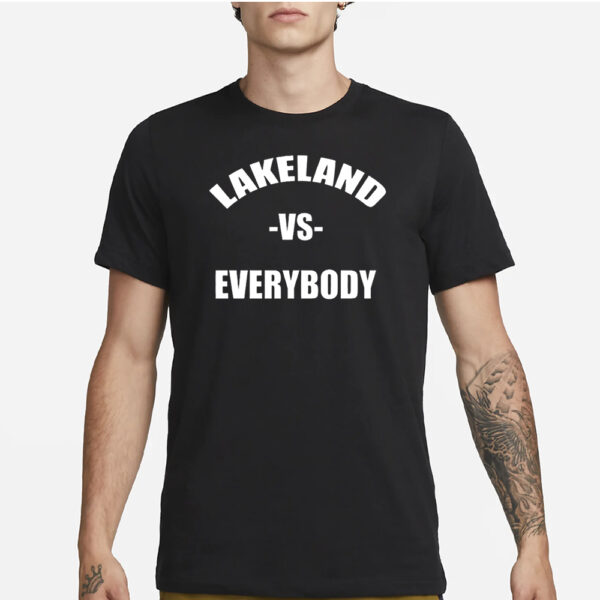 Lakeland Vs Everybody T-Shirt2