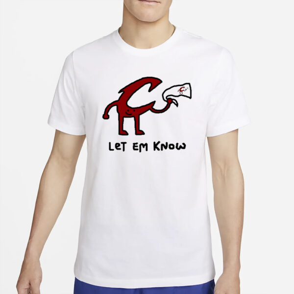 Let Em Know T-Shirt2