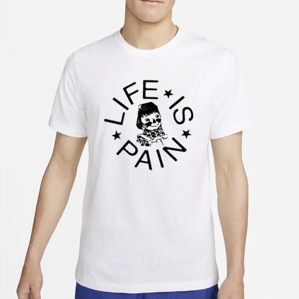 Life Is Pain Blush T-Shirt2