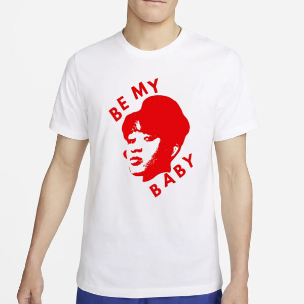 Lowlvl Be My Baby T-Shirt2