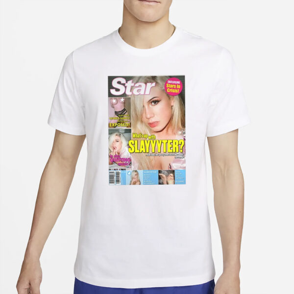 Magazine Star What’s Up With Slayyyter T-Shirt2