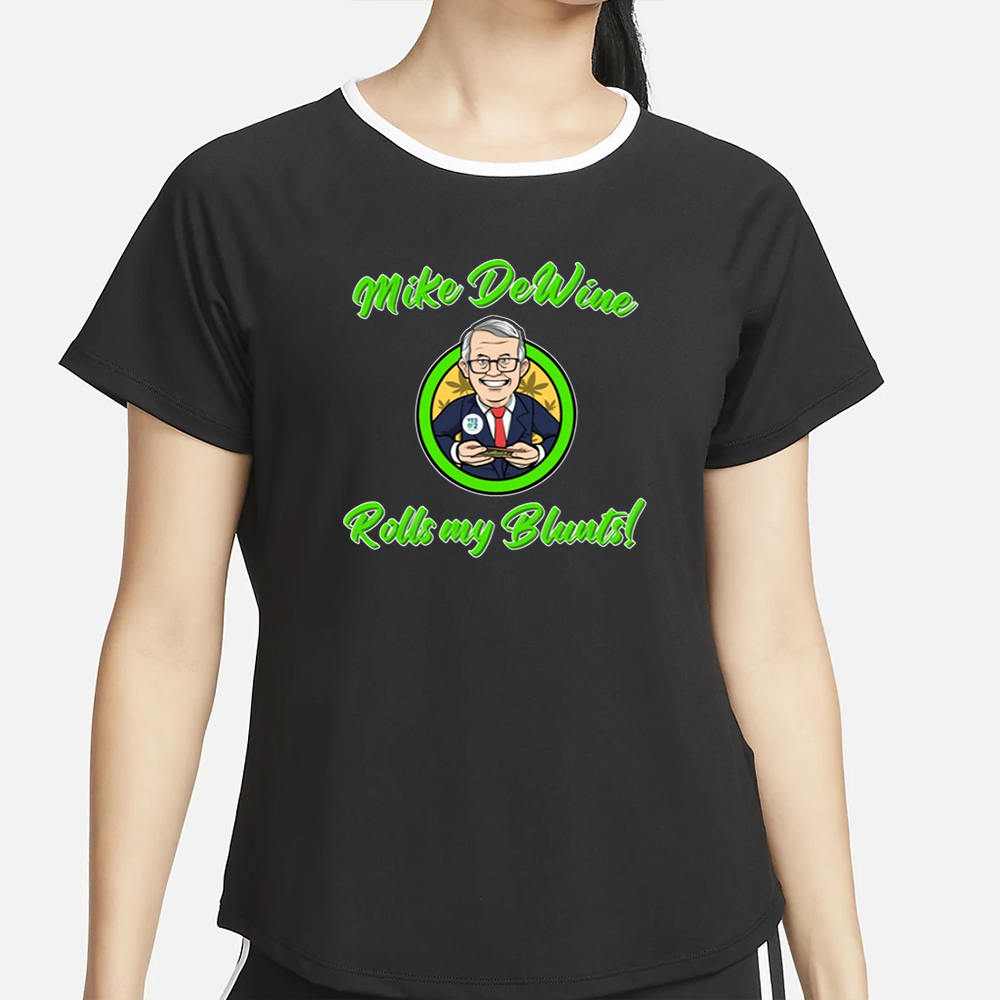 Mike Dewine Rolls My Blunts T-Shirt 4 Mike Dewine Rolls My Blunts T-Shirt2