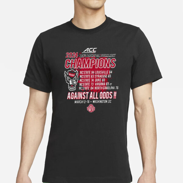 NC State Wolfpack ACC 2024 Men’s Basketball Tournament Champions Against All Odds T-Shirt