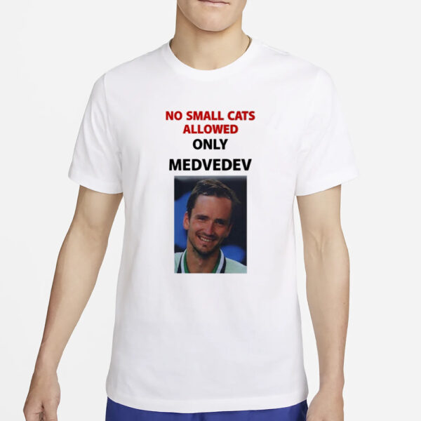 No Nomal Cats Allowed Only Medvedev T-Shirt4